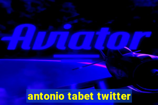 antonio tabet twitter